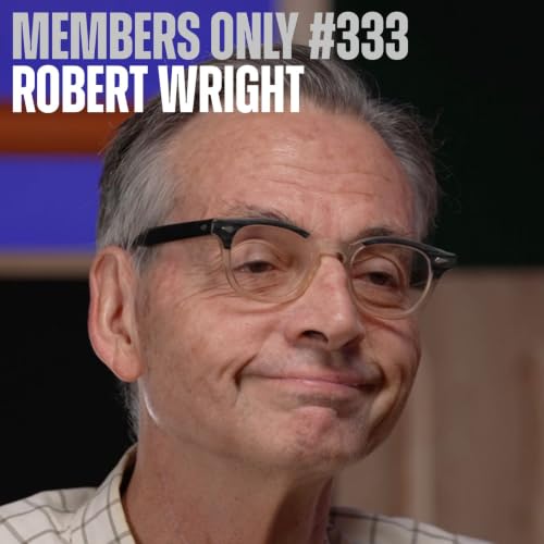 Failing "The God Test" (w/ Robert Wright) - Members Only #333