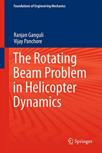 The Rotating Beam Problem in Helicopter Dynamics (Foundations of Engineering Mechanics)