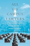 All the Campus Lawyers: Litigation, Regulation, and the New Era of Higher Education