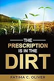 The Prescription is in the Dirt