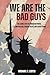 We Are The Bad Guys: How the U.S. Wages War, Controls Economies, and Calls it Freedom