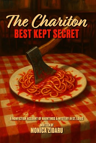The Chariton: Best Kept Secret: A nonfiction account of hauntings and mystery in St. Louis