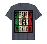 STRAIGHT OUTTA MEXICO T SHIRT T-Shirt