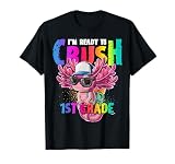 I'm Ready to Crush 1st Grade Axolotl Back to School Girls T-Shirt