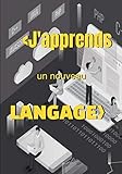  J\'apprends un nouveau langage: Journal à compléter lors d\'un nouvel apprentissage de code et de programming  7x10  104 pages  cadeau idéal pour une personne qui se lance dans le coding