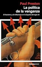 La política de la venganza: El fascismo y el militarismo en la España del siglo XX (ATALAYA)