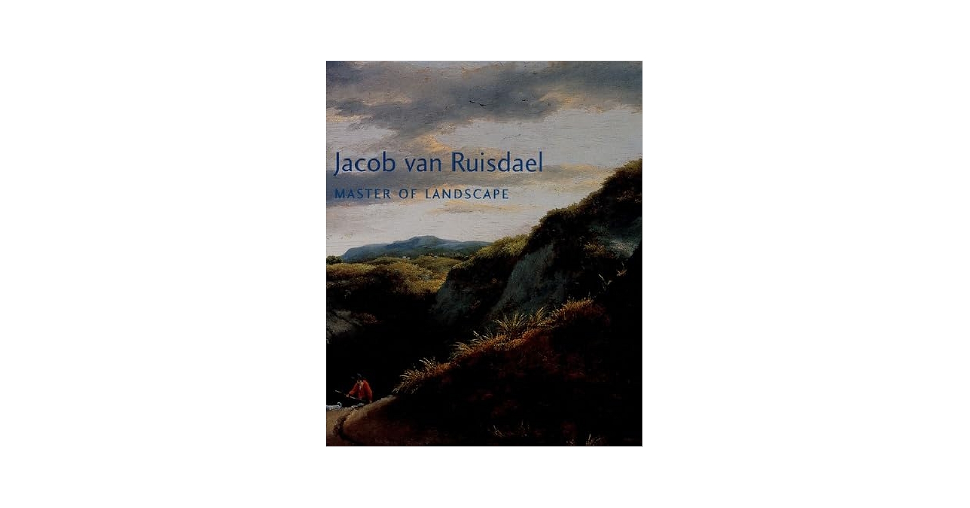 Jacob Van Ruisdael: Master of Landscape: Seymour Slive