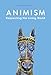 Animism: Respecting the Living World
