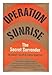 Operation Sunrise