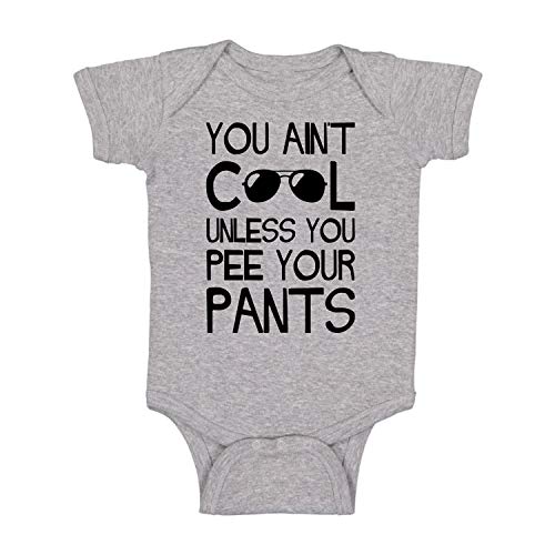 Image of You Ain't Cool Unless You Pee Your Pants - Funny Baby Essentials Bodysuit - Baby Boy Clothes