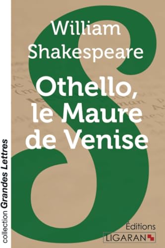 Othello, le Maure de Venise (grands caractères) (French Edition)
