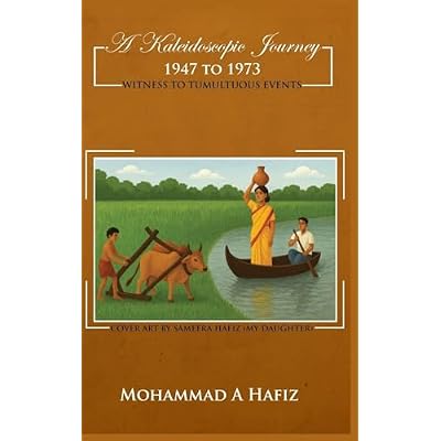 A Kaleidoscopic Journey 1947-1973: Witness to Tumultuous Events