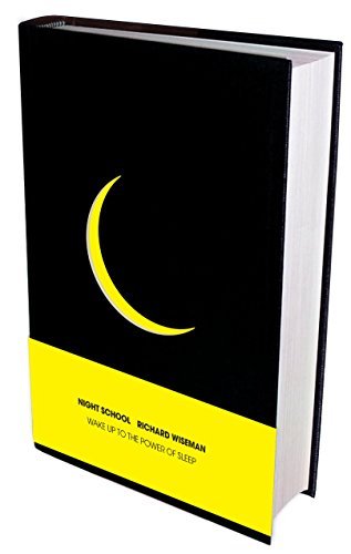 Image of Night School: Wake up to the power of sleep by Wiseman, Richard (2014) Hardcover