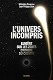 L'univers incompris - L'univers sur les zones d'ombre du cosmos