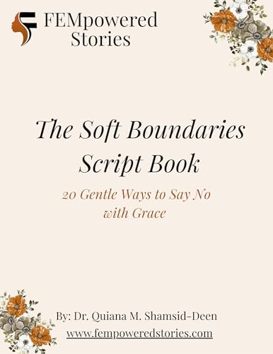 The Soft Boundaries Script Book: 20 Gentle Ways to Say No with Gr...
