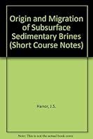 Origin And Migration Of Subsurface Sedimentary Brines 0918985757 Book Cover