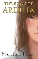 The Book of Ardilia (Ardilia Series 1) 154703842X Book Cover