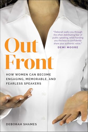 Out Front: How Women Can Become Engaging, Memorable, and Fearless