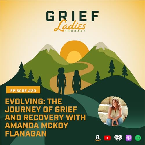 Episode #20: Evolving: The Journey of Grief and Recovery with Amanda McKoy Flanagan