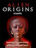 Alien Origins by Lloyd Pye