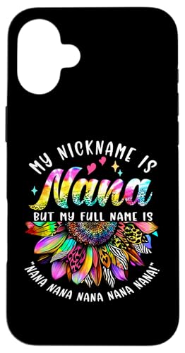 My Nickname is Nana Sunflower tie dye Grandma Mother's Day Case for iPhone 16 Plus