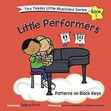Little Performers Book 1 Patterns on Black Keys (Tiny Tinkles Little Musicians Series)