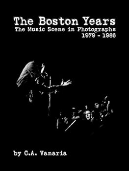 The Boston Years: The Music Scene in Photographs, 1979-1986