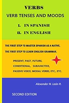 Paperback VERBS: VERB TENSES AND MOODS I. IN SPANISH II. IN ENGLISH: PRESENT, PAST, FUTURE, CONDITIONAL, SUBJUNCTIVE, PASSIVE VOICE, MODAL VERBS, ETC., ETC. Book