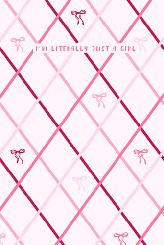 I’m Literally Just a Girl – Cute Pink Bows: A 6x9 Lined Hardcover Journal with 150 Pages for Notes, Journaling, and Everyday Thoughts