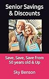 Senior Savings & Discounts: Save, Save, Save from 50 years old & Up