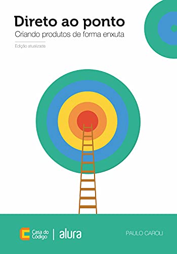 Direto ao Ponto: Criando produtos de forma enxuta