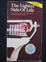 The Lighter Side of Life - The Ingredients of a Practical Formula for Losing Excess Weight B07WRFMF87 Book Cover