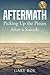 Aftermath: Picking Up the Pieces After a Suicide (Good Grief Series)