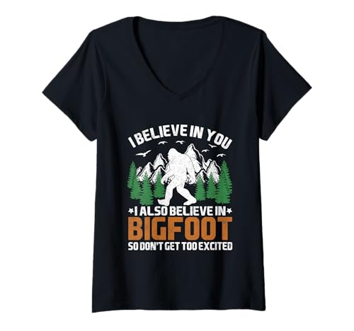 Donna I Believe In You I also Believe In Bigfoot, Quindi Non Ottenere Troppo Maglietta con Collo a V