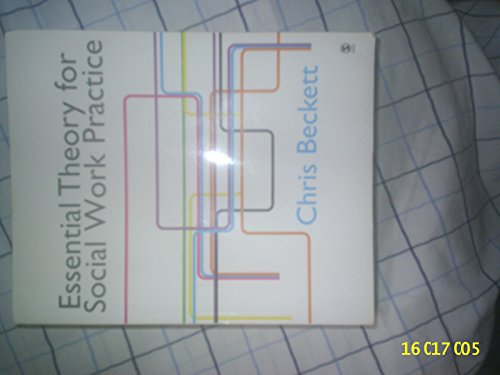 Essential Theory for Social Work Practice