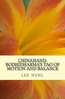 Chinahand: Bodhidharma's Tao of Motion and Balance 1490337490 Book Cover
