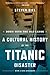 Down with the Old Canoe: A Cultural History of the Titanic Disaster (Updated Edition)