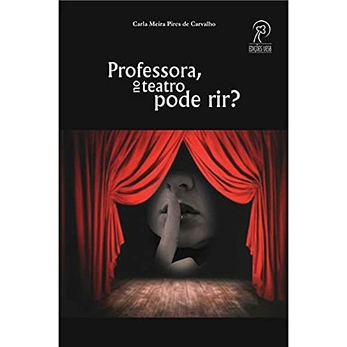 Professora, no teatro pode rir?: