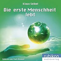 Die erste Menschheit lebt Hörbuch