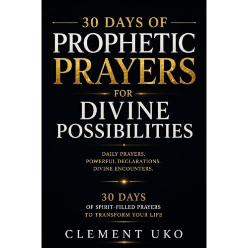 30 DAYS OF PROPHETIC PRAYERS FOR DIVINE POSSIBILITIES Audiobook By Clement Uko cover art