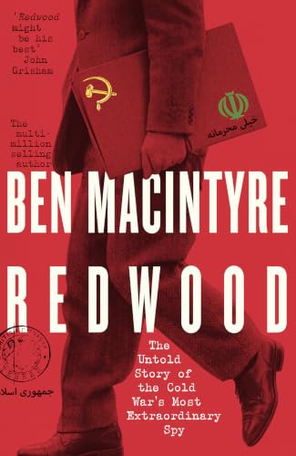 Redwood: The Untold Story of the Cold War's Most Extraordinary Spy From the Bestselling Author of The Spy and the Traitor (English Edition)