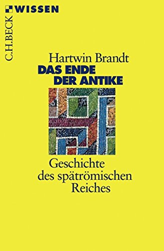 Das Ende Der Antike: Geschichte Des Spätrömischen Reiches 
