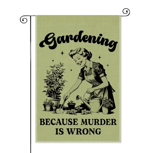 SRWNFOS Gardening Because Murder Is Wrong Garden Flag, Double Sided Yard Outdoor Farmhouse Lawn Decor Banner, Retro Housewarming Gifts for Family Friend, Dark Humor Gardening Gifts for Plant Lover