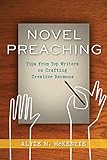 Novel Preaching: Tips from Top Writers on Crafting Creative Sermons