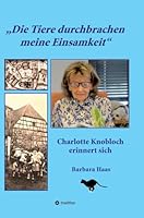 "Die Tiere durchbrachen meine Einsamkeit": Charlotte Knobloch erinnert sich (German Edition) 3384512839 Book Cover