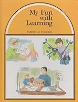 My Fun With Learning: Parents As Teachers B000GRO1JS Book Cover