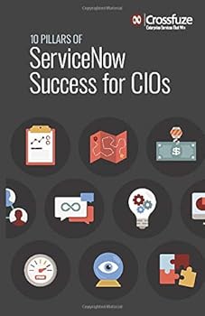 10 Pillars of ServiceNow Success for CIOs