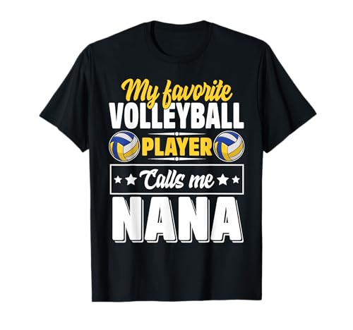 My Favorite Calls Me Nana Mother's Day Volleyball Player T-Shirt