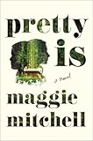 Pretty Is: A Novel