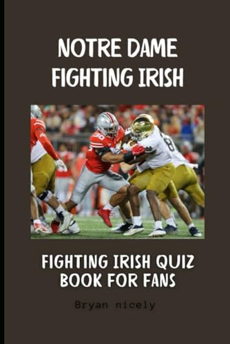 Notre Dame Fighting Irish: Fighting Irish quiz book for fans